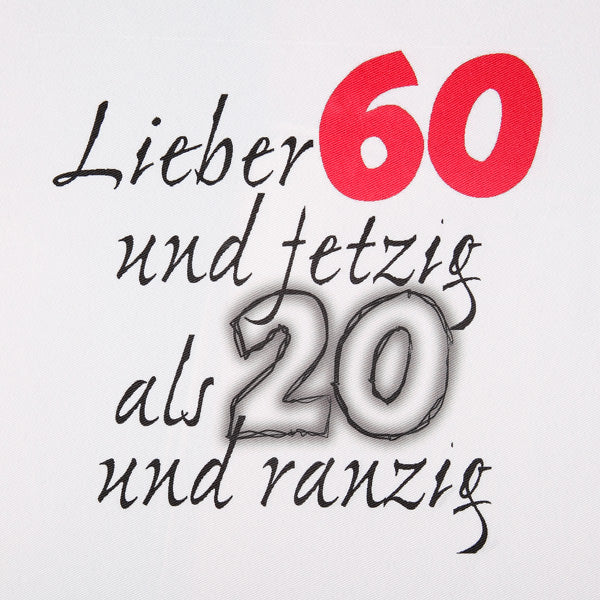 Großer Latz Lieber 60 und fetzig als 20 und ranzig