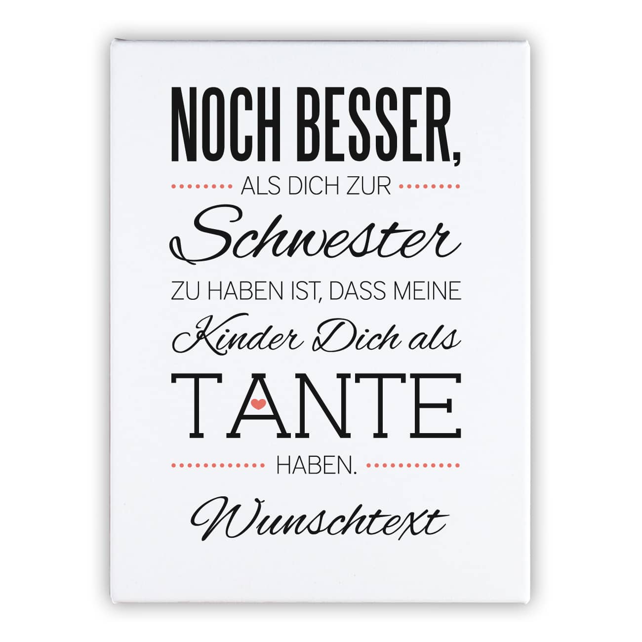 Ihr Wunschtext findet unter dem Spruch seinen Platz