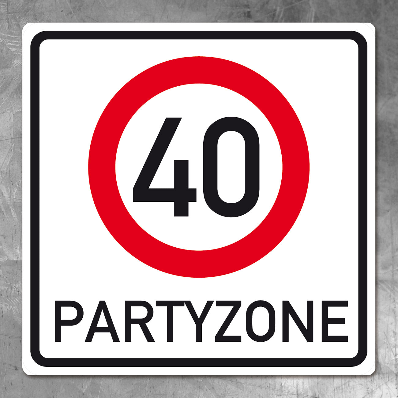 PVC Verkehrsschild zum 40. Geburtstag