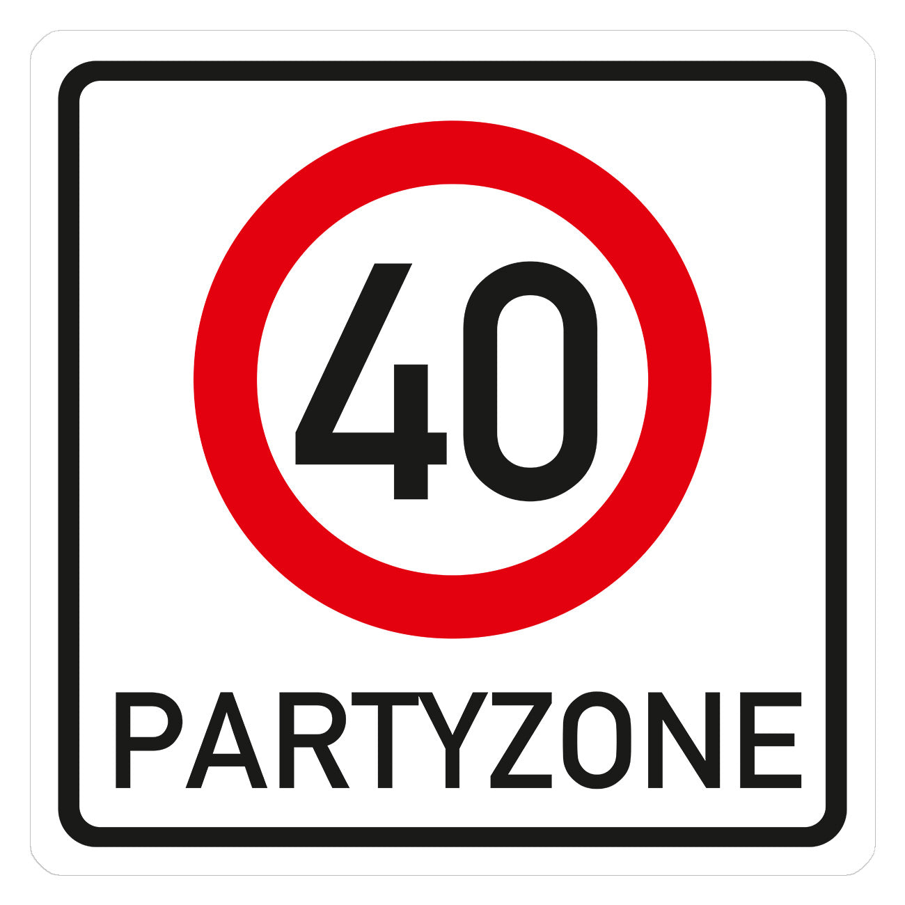 PVC Verkehrsschild zum 40. Geburtstag