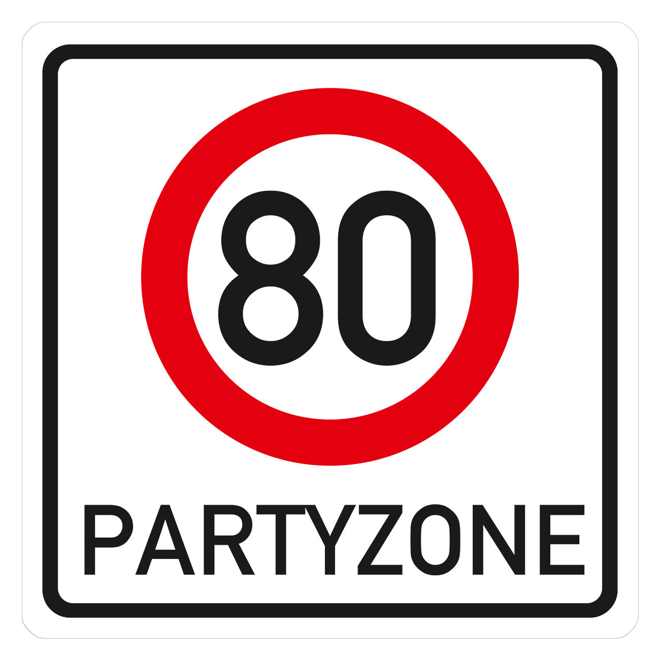 PVC Verkehrsschild zum 80. Geburtstag