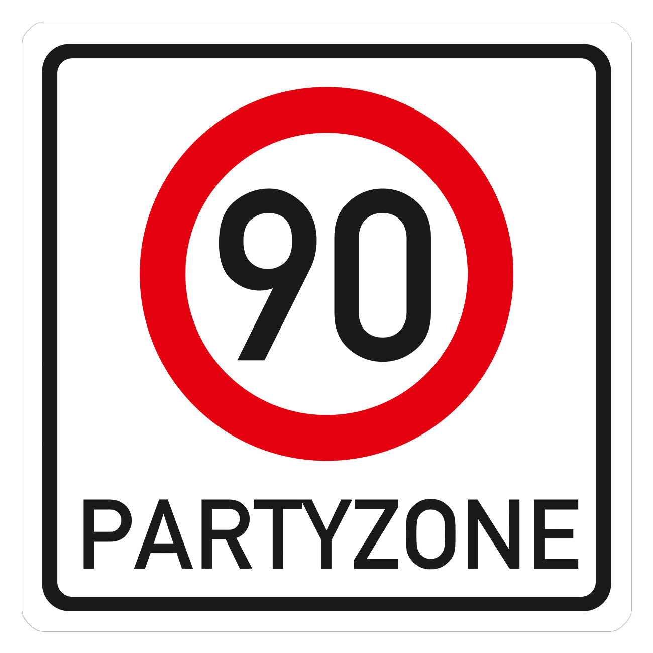 PVC Verkehrsschild zum 90. Geburtstag