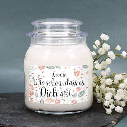 Wie schön, dass es Dich gibt. - Duftkerze im Glas mit Ihrem Wunschnamen