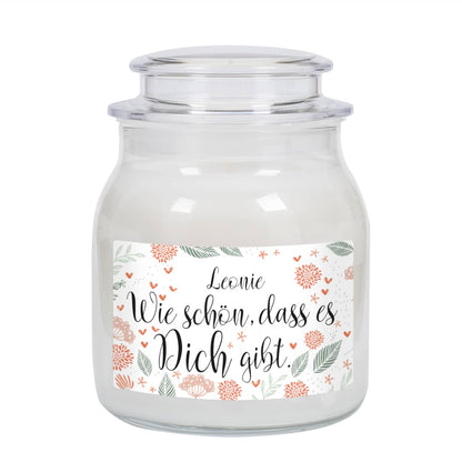 Wie schön, dass es Dich gibt. - Duftkerze im Glas mit Ihrem Wunschnamen