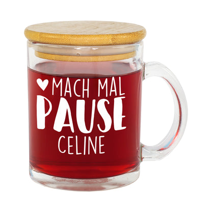 Personalisierte Glastasse mit Bambusdeckel und Aufdruck Mach mal Pause Celine