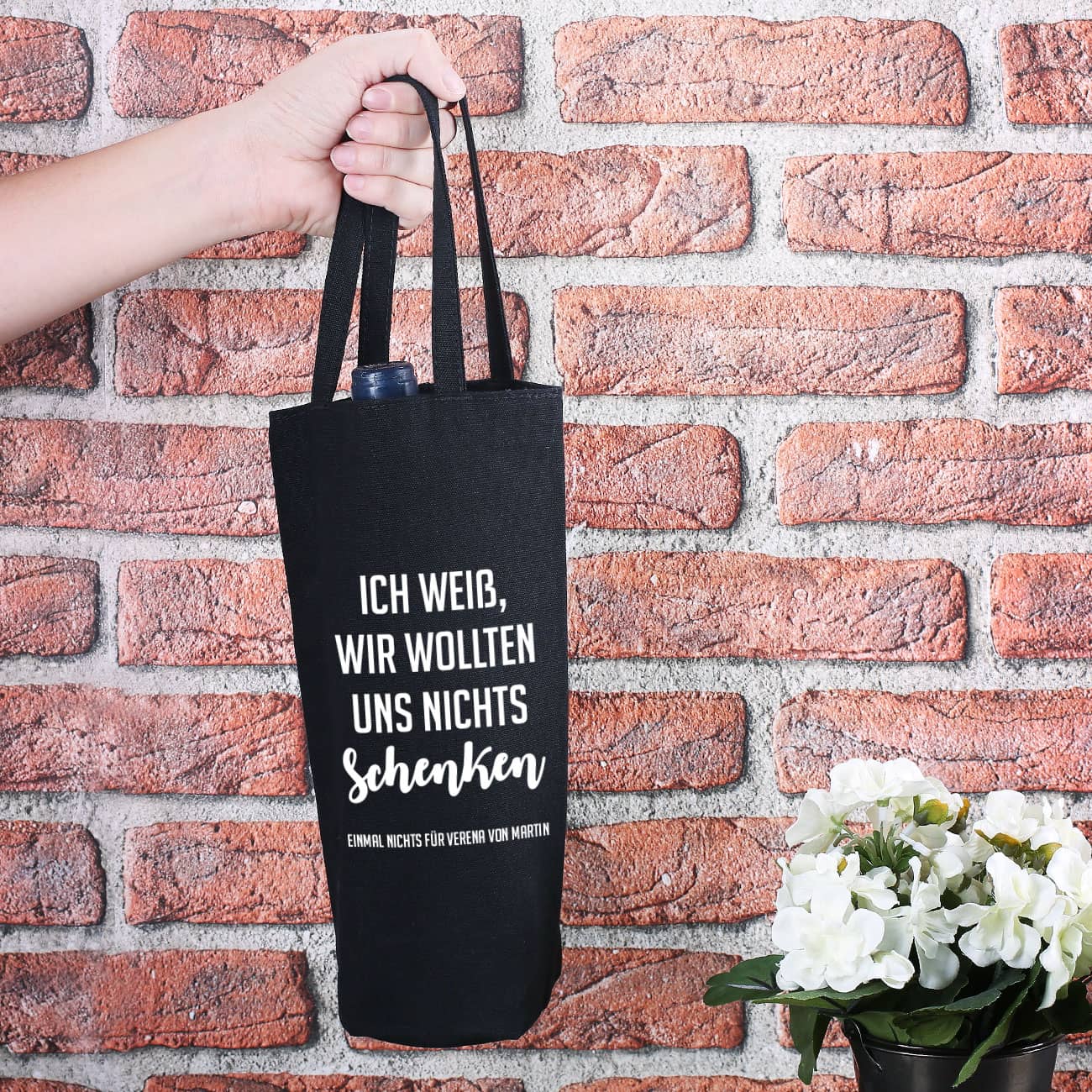 Flaschentasche - wir wollten uns nichts schenken - mit Ihrem Wunschtext