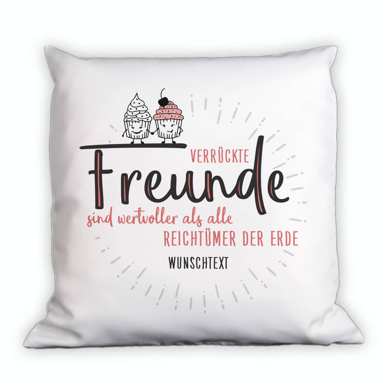 Verrückte Freunde sind wertvoller als alle Reichtümer der Erde - Kissen mit Wunschtext