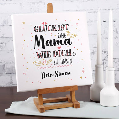 Glück ist, eine Mama wie dich zu haben - Leinwand 