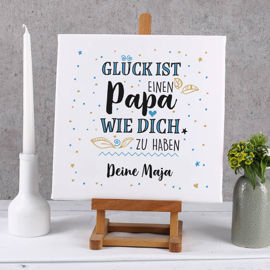 Glück ist, einen Papa wie dich zu haben - Leinwand mit Text