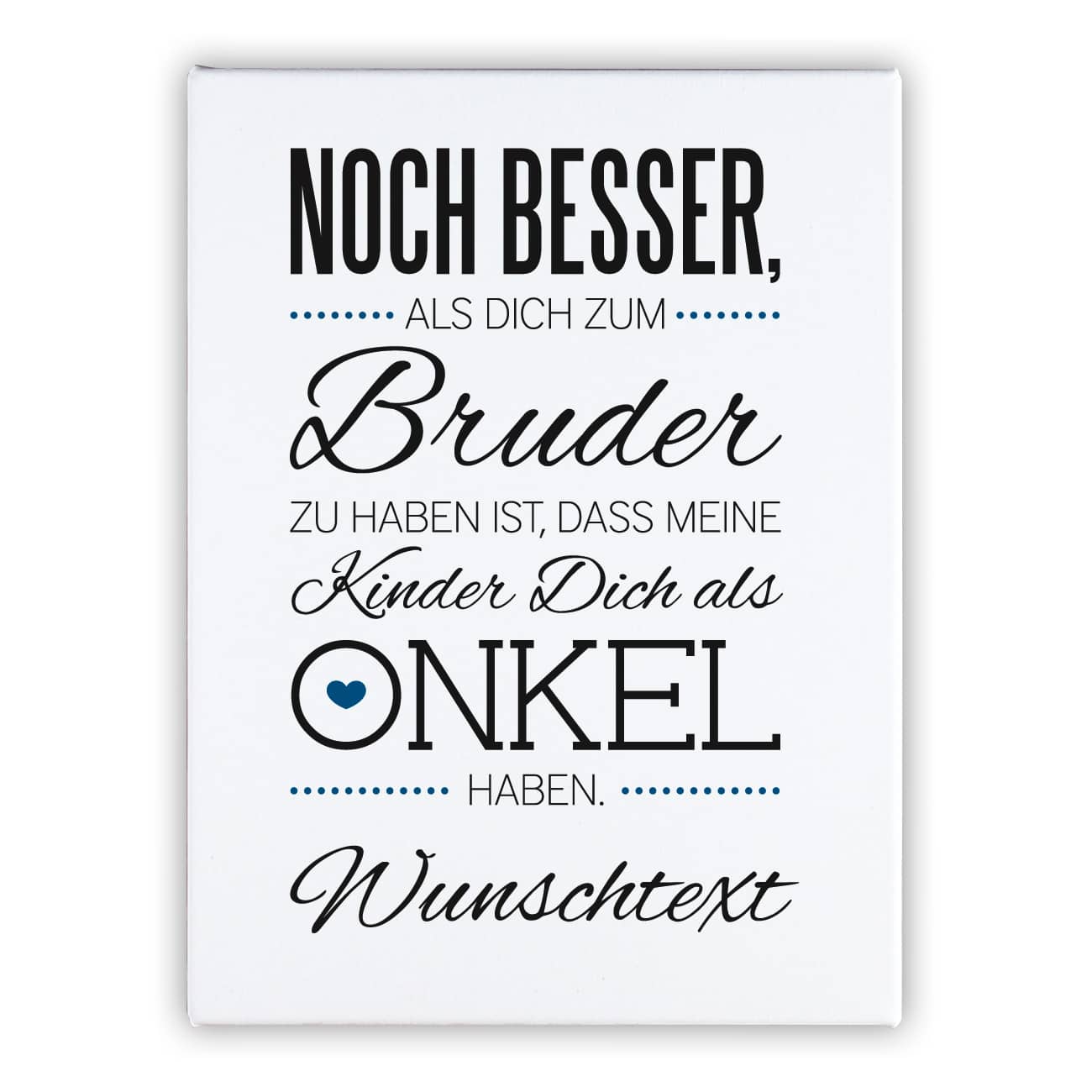 Ihr Wunschtext findet unter dem Spruch seinen Platz